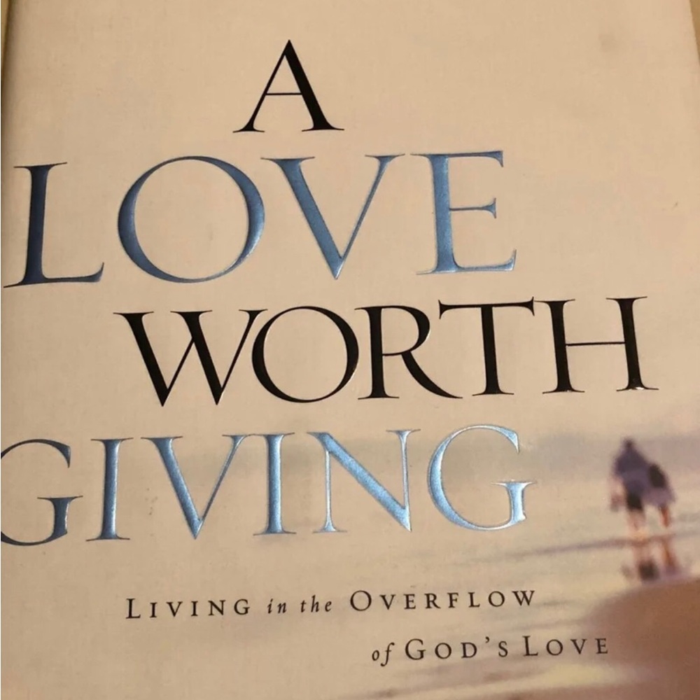 A Love Worth Giving Book by Max Lucado